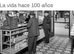 La vida hace 100 años